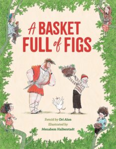 photo of "A Basket Full of Figs" book as retold by Ori Alon