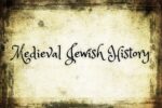 Medieval Jewish History – Open Beit Midrash